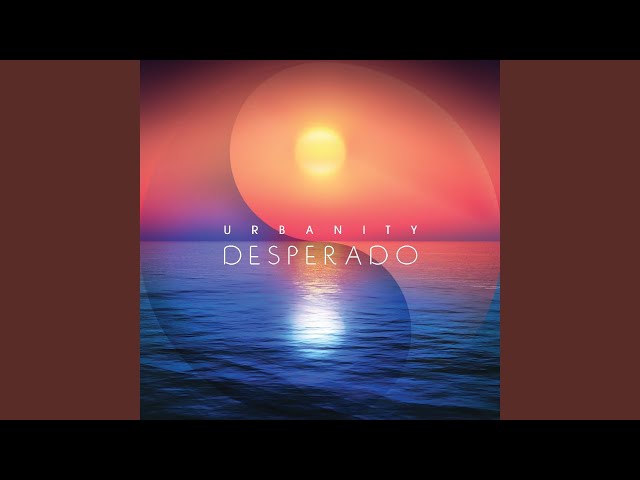 Urbanity - Desperado