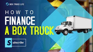 How to Finance a Box Truck | Finance a Box Truck in 2022 💰 by Box Lyfe 13,196 views 2 years ago 8 minutes, 34 seconds