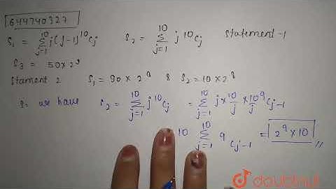 S_(1)= sum_(j=1)^(10) j (j -1)^(10)C_(j) and S_(2)= sum_(j=1)^(10)j.^(10)C_(j) . Statement-1 S_...