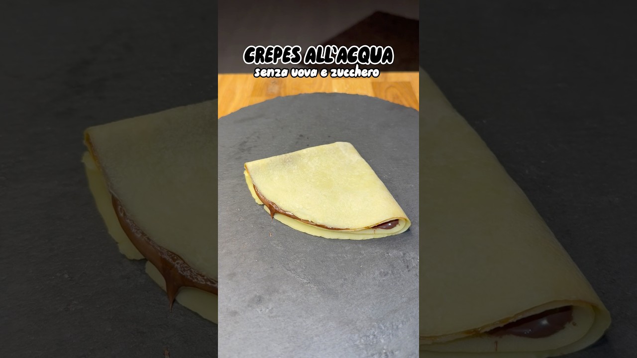 📌CREPES ALL’ACQUA SENZA UOVA E ZUCCHERO 