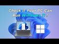 How To Check if your PC is Compatible with Windows 11