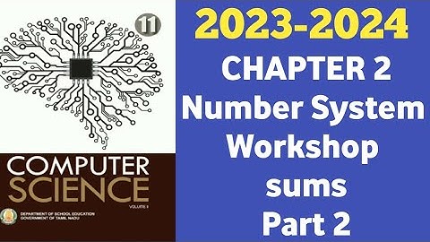 11th CS/CA | Chapter 2 Number System| Workshop 4 Part 2