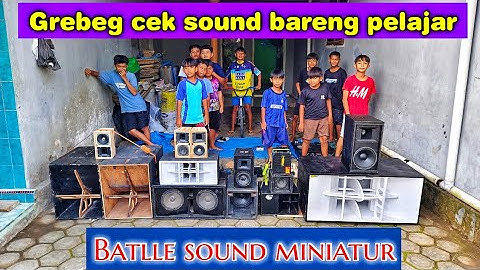 Batlle sound miniatur pelajar‼️Grebeg cek sound bareng miniatur