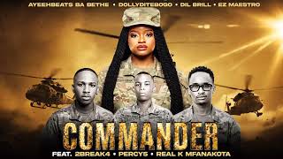 Commander - Ayeeh Beats Babethe, Dolly Ditebogo, DIL Brill, Ez Maestro, 2Break4, REAL K MFANAKOTA