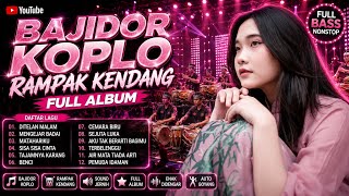 🔥 BAJIDOR KOPLO RAMPAK KENDANG | FULL ALBUM NONSTOP | FULL BASS AUTO GOYANG 💃🥁