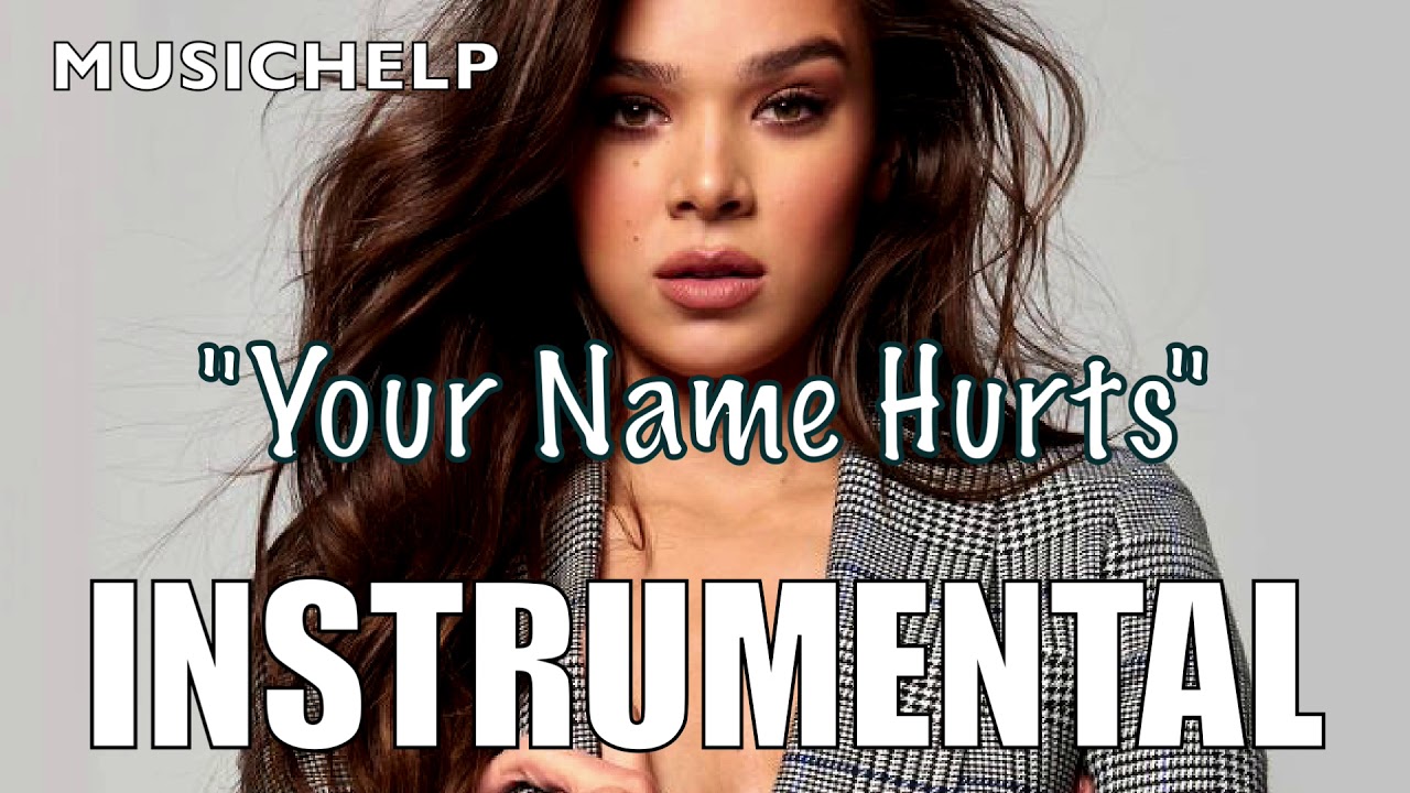 Hailee Steinfeld - Your Name Hurts INSTRUMENTAL/KARAOKE (ReProd