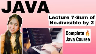 JAVA Lecture 7 - Sum of No Divisible By 2