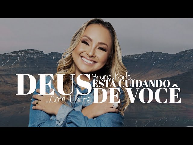 BRUNA KARLA - DEUS ESTA CUIDANDO DE VOCE