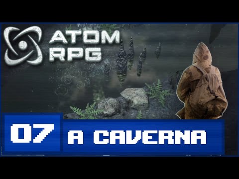 ATOM RPG : #07 - A CAVERNA
