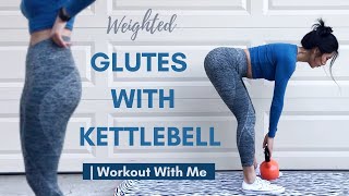 WEIGHTED GLUTES WITH KETTLEBELL | Workout With Me