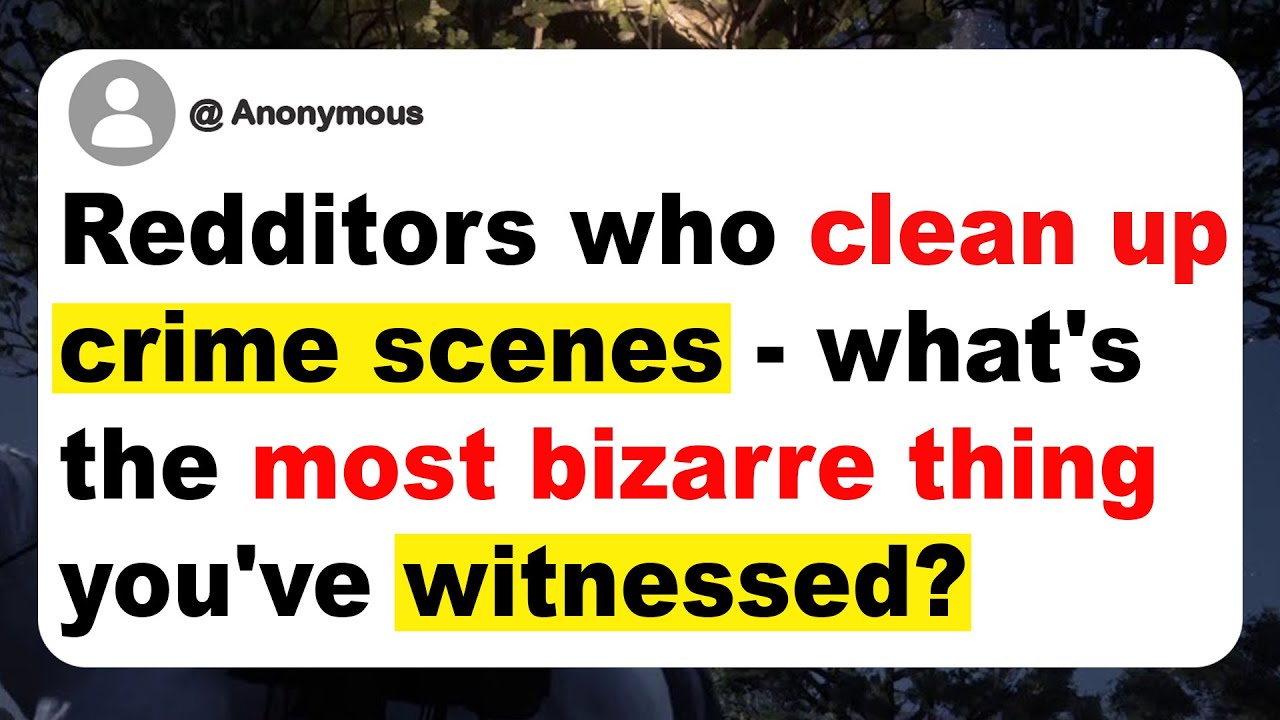 Redditors who clean up crime scenes - what's the most bizarre thing you've witnessed?