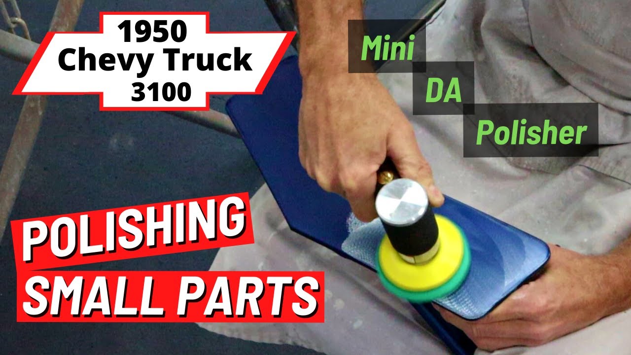 Советы и рекомендации по полировке мелких деталей грузовика Chevy 1950 года (Эпизод 61)