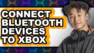 How to Connect Bluetooth Devices to Xbox 2025 (Only Way)