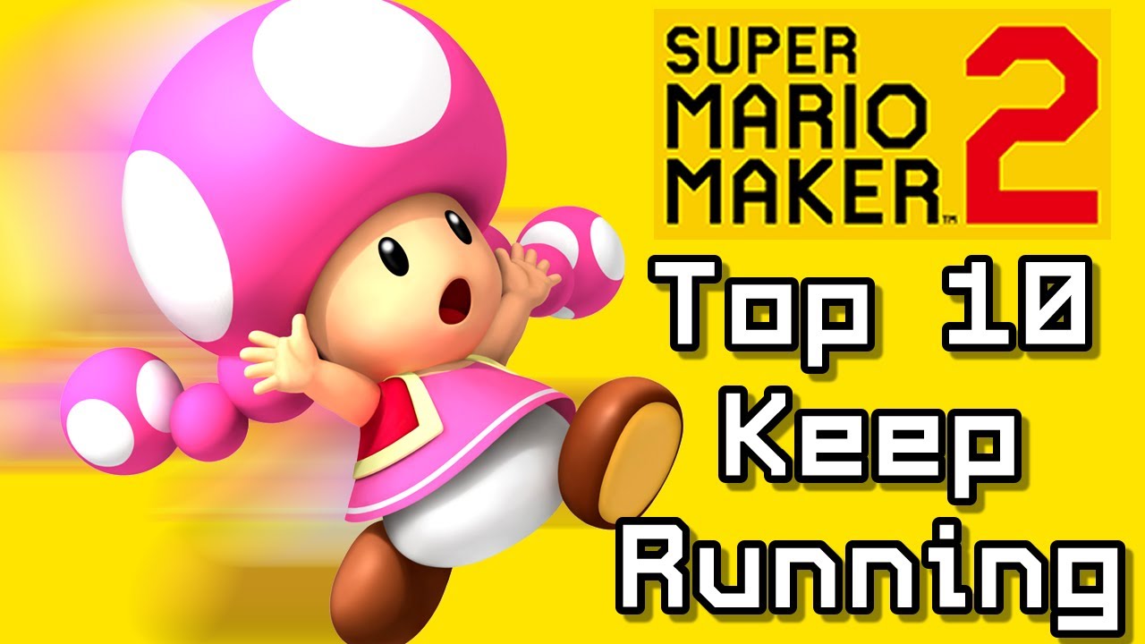 Super Mario Maker 2 Top 10 KEEP RUNNING Courses (Switch) - YouTube