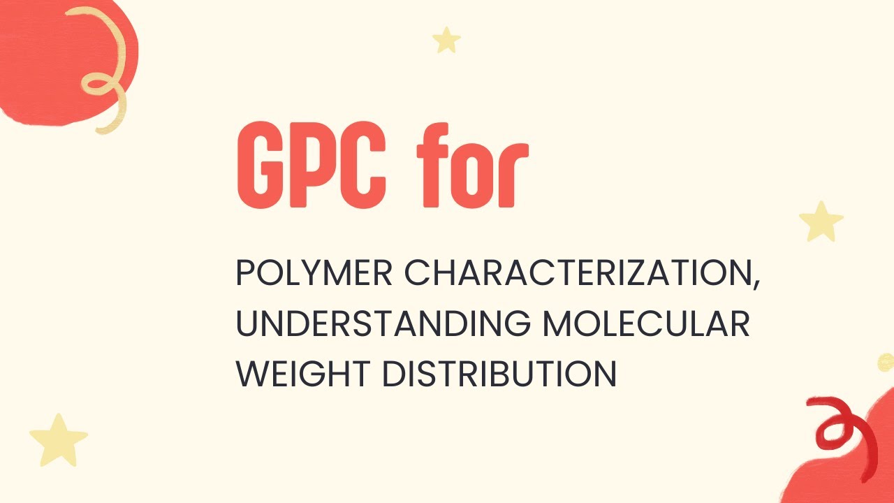 GPC for Polymer Characterization, Understanding Molecular Weight Distribution