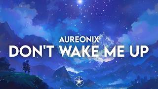 Aureonix - Dont Wake Me Up | Stardust Release 💫