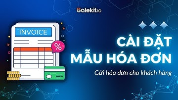 [HƯỚNG DẪN] Cài đặt mẫu hóa đơn trên Salekit io
