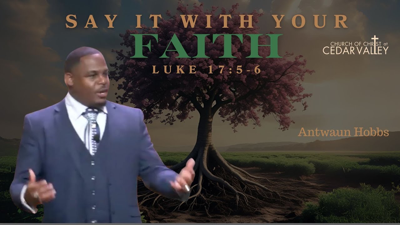 Say It With Your Faith - Antwaun Hobbs