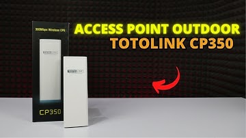ACCESS POINT YANG MURAH DAN SERBA BISA DARI TOTOLINK CP350
