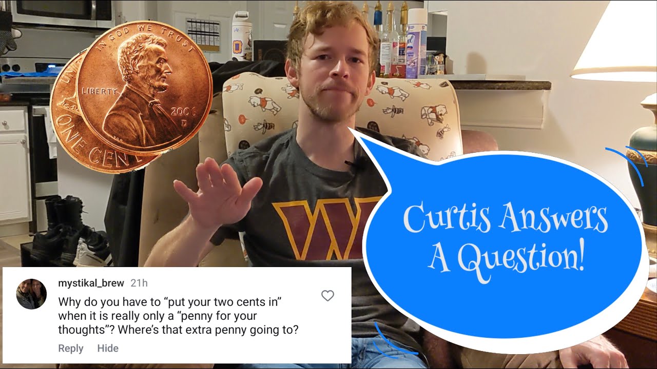 "Penny For Your Thoughts?" - Curtis Answers A Question