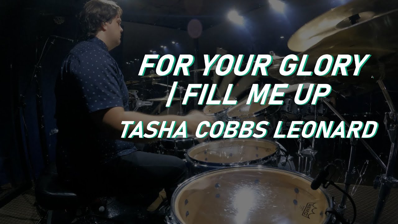 For Your Glory/Fill Me Up | Tasha Cobbs Leonard | Drum Cover - YouTube