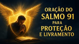 Oração Do Salmo 91 Para Proteção E Livramento
