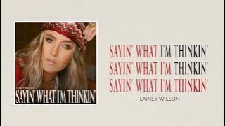 Lainey Wilson - Sayin' What I'm Thinkin'