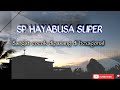 Sp Hayabusa Super Jernih Mp3 - Mp4 Download