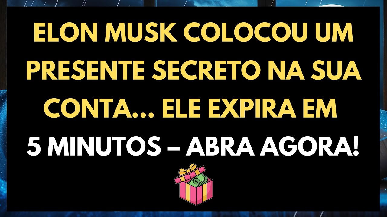 🎁 ELON MUSK ACABOU DE COLOCAR UM PRESENTE NA SUA CONTA – ABRA ANTES QUE DESAPAREÇA...