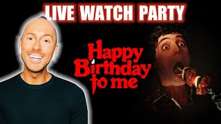 HAPPY BIRTHDAY TO ME (1981) Live Watch Party