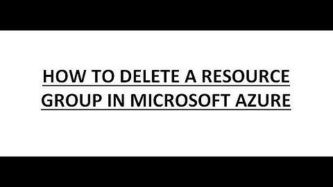Azure - How to Delete a Resource Group in Microsoft Azure  - Step By Step Practicals
