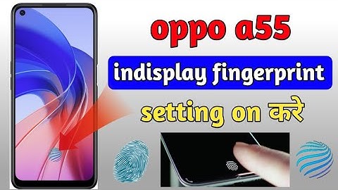 oppo a55 display fingerprint | oppo a55 display fingerprint lock kaise lagaen