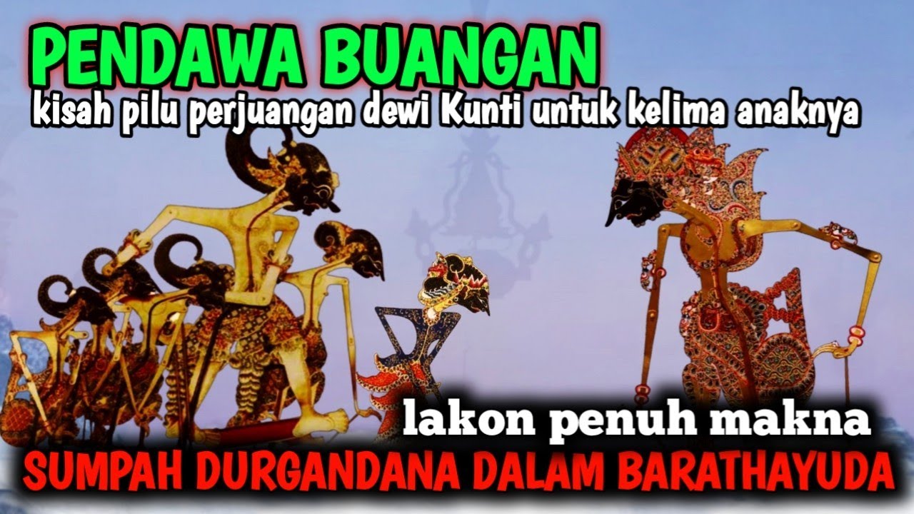 lakon paling sedih Pendawa buangan. sumpahe Durgandono senopati Barathayuda.