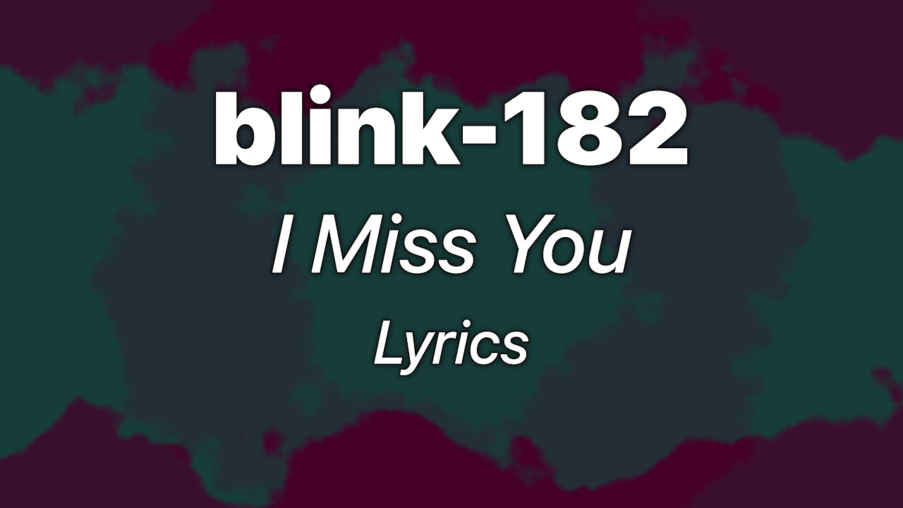 blink-182-i-miss-you-lyrics-youtube