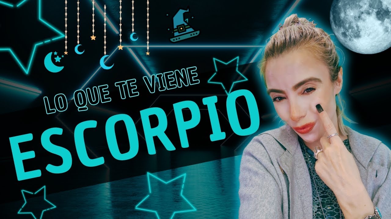 ESCORPIO LO QUE TE VIENE - YouTube