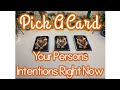 💌Pick A Card🔮 Your Persons Intentions Right Now 🤭🤩🧿🌪😬🌊🥰😎🔥🧨📥