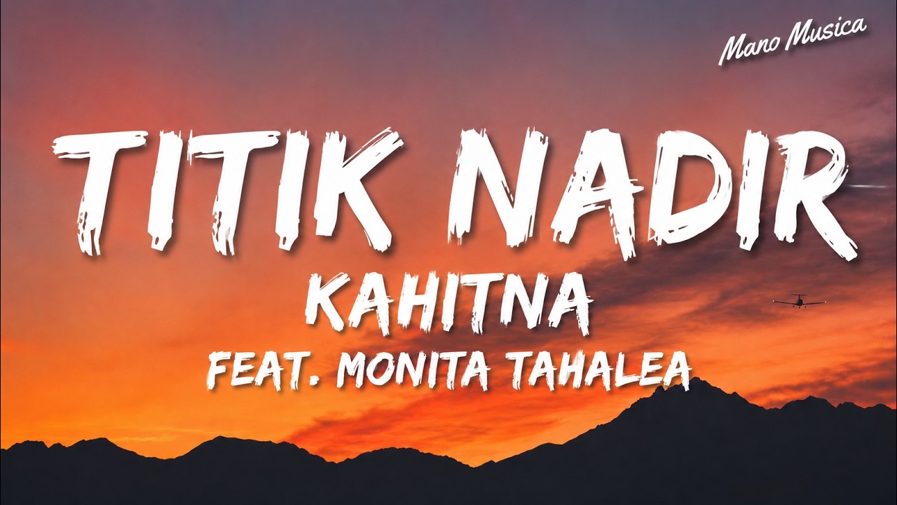 Titik Nadir - Kahitna Feat. Monita Tahalea | Lirik