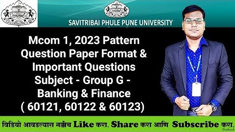 Mcom 1 - 2023 Pattern - Group G - Banking and Finance - Q P Format & Imp Questions