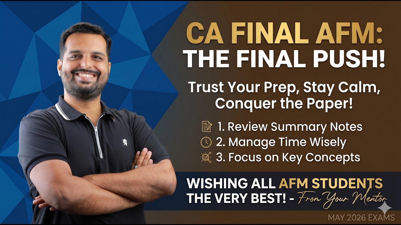 You’ve Got This! 🎓 Final Best Wishes & Tips for AFM | CA Final May '26