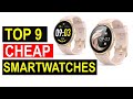 ✅Best Cheap Smartwatches in 2022 | Top 9 Best Cheap Smartwatches Reviews in 2022 | Smartwatches 2022