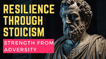 Building Resilience Like a Stoic Master | Stoicism