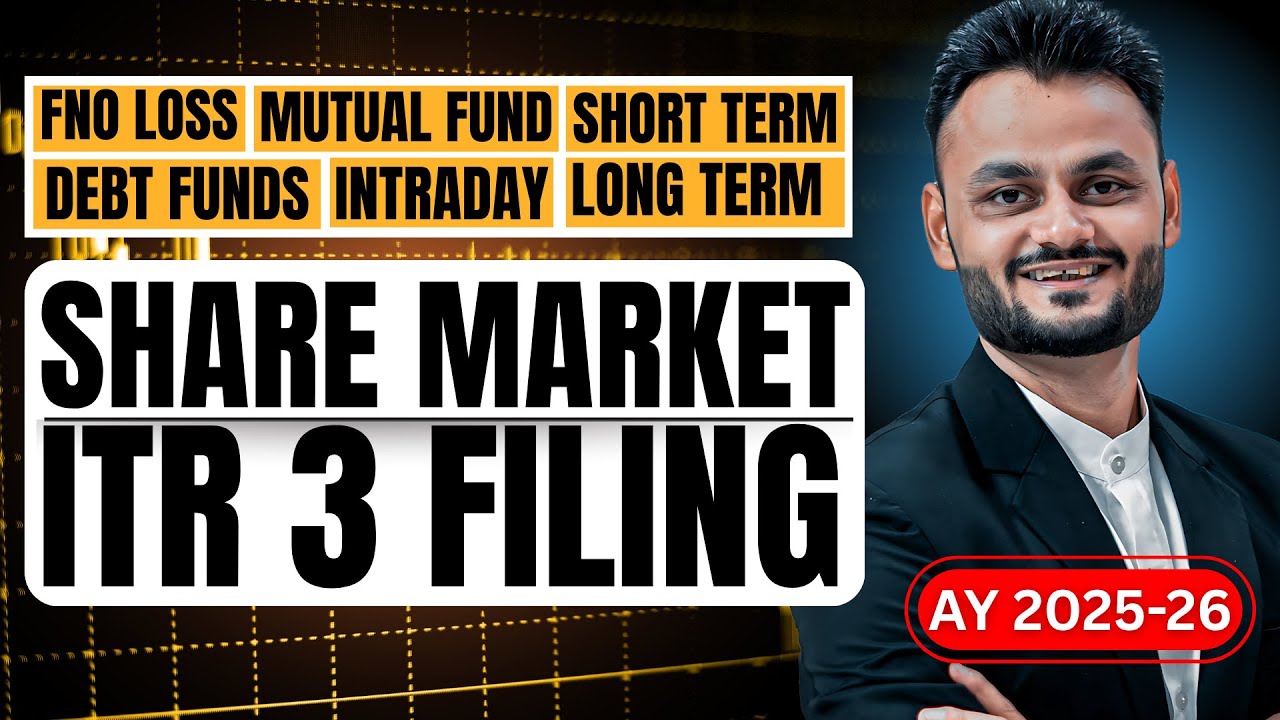 ITR 3 Filing for AY 2025-26 for share market income | FnO Intraday Mutual Fund Currency & Commodity