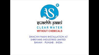 SWACHH PAANI Installation at Shreyans Industries Limited, Banah, Punjab screenshot 5