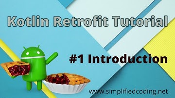 #1 Kotlin Retrofit Tutorial - Introduction