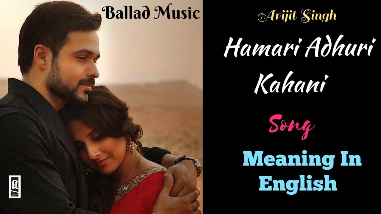 hamari-adhuri-kahani-song-meaning-in-english-arijit-singh