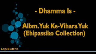 [Lagu Buddhis] Dhamma Is