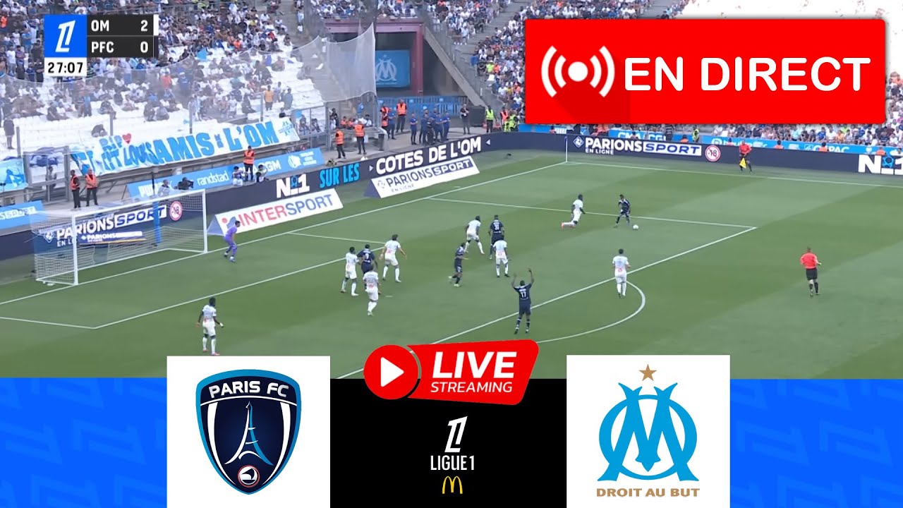 🔴[EN DIRECT] Paris FC contre OM | Ligue 1 McDonald's 2025/26 | Match en direct aujourd'hui !