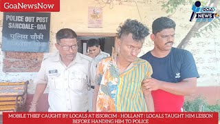 MOBILE THIEF CAUGHT BY LOCALS AT HOLLANT SANCOALE  LOCALS TAUGHT LESSON BEFORE HANDING HIM TO POLICE