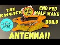 Km4ack end fed half wave antenna build