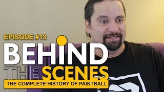 Behind The Scenes Ep13, The Complete History Of Paintball